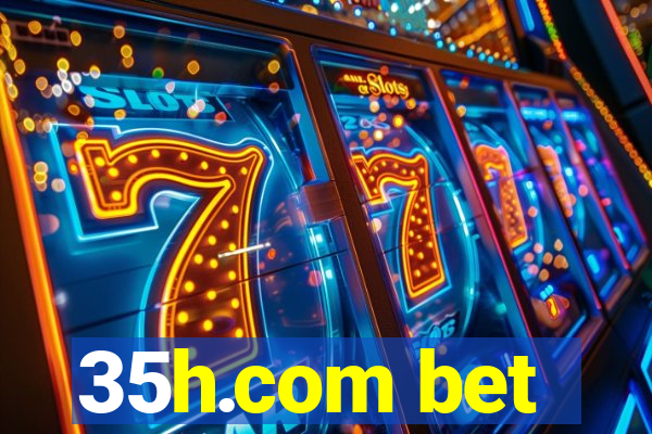 35h.com bet